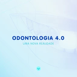 Odontologia 4.0 - Uma nova realidade