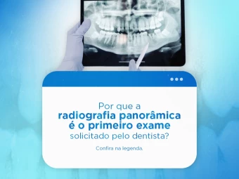 Por que a radiografia Panorâmica é o primeiro exame solicitado pelo Dentista?
